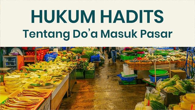 Hukum Hadits Tentang Do’a Masuk Pasar